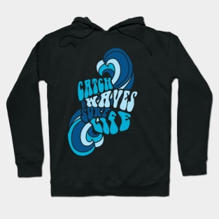 Surf Life catch the waves beach surf typography Hoodie